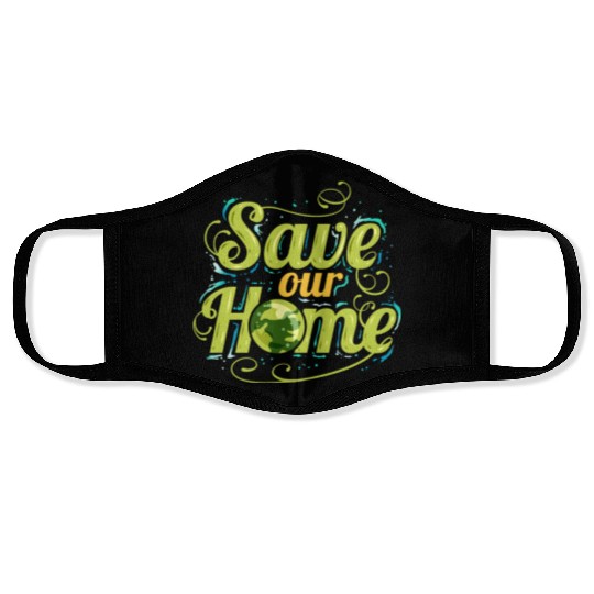 Logo Save Our Home For Earth Day Face Masks
