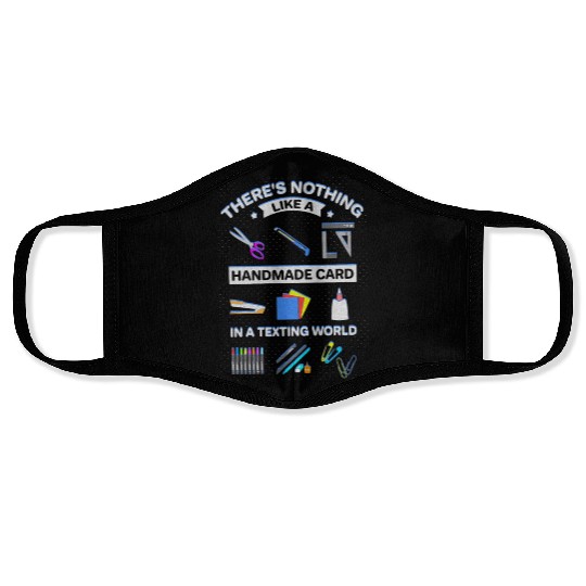 Nothing Like Handmade Card in Texting Society Face Masks