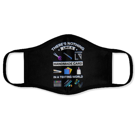 Nothing Like Handmade Card in Texting Society Face Masks