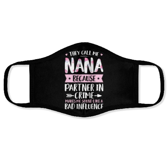 They Call Me Nana Because Partner In Crime Funny M Face Masks