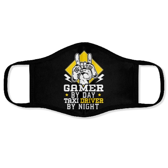 Gamer By Day Taxi Driver By Night Cab Driver Face Masks