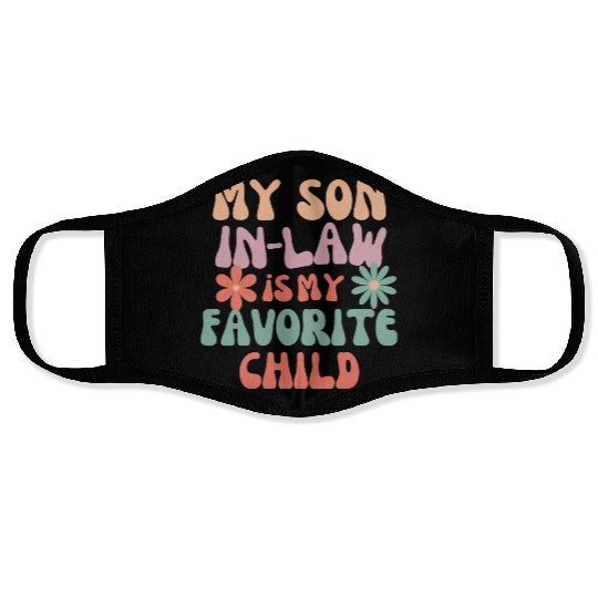 My Son In Law Is My Favorite Child Face Masks