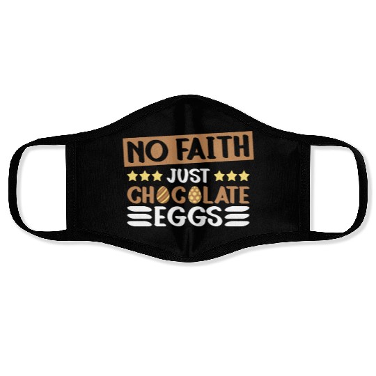 No Faith Just Chocolate Eggs - Atheism Easter Face Masks