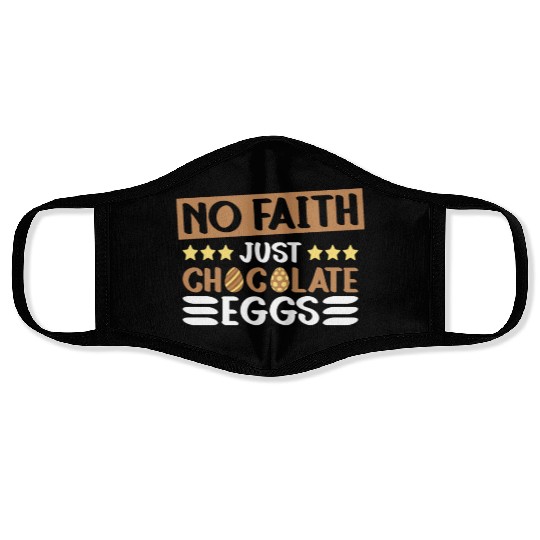No Faith Just Chocolate Eggs - Atheism Easter Face Masks