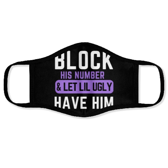 Block His Number And Let Lil Ugly Have Him Face Masks