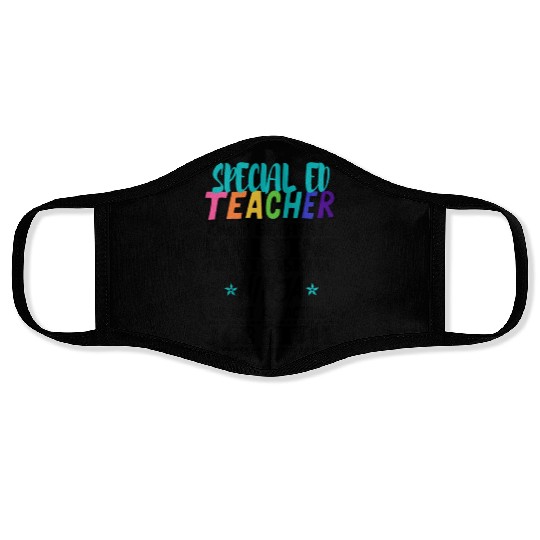 Special Ed Teacher Only Because Full Time Multi Face Masks