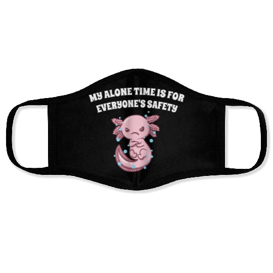 My Alone Time Is for Everyones Safety Sarcastic Fu Face Masks