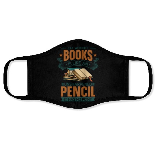 Book Lover Life Without Books Literature Design Face Masks