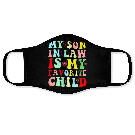 My Son In Law Is My Favorite Child Face Masks