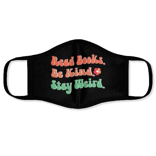 Book Lover Gift Read Books Be Kind Stay Weird Face Masks