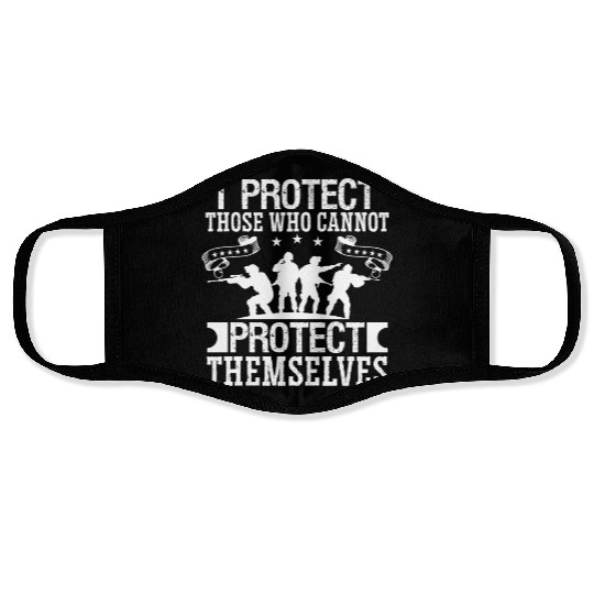 Soldier i protect those who cannot military army Face Masks
