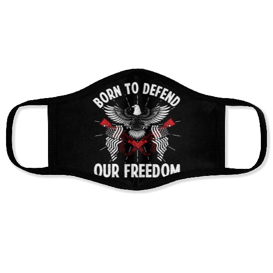 Soldier born to defend freedom military army Face Masks