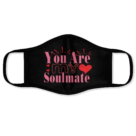 You Are My Soulmate Face Masks