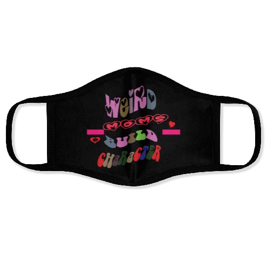 weird moms build character Face Masks