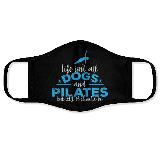 Life isn't all Dogs and Pilates Powerhouse Face Masks