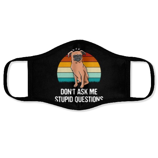 Dont Ask Me Stupid Questions Funny Sarcastic Humor Face Masks