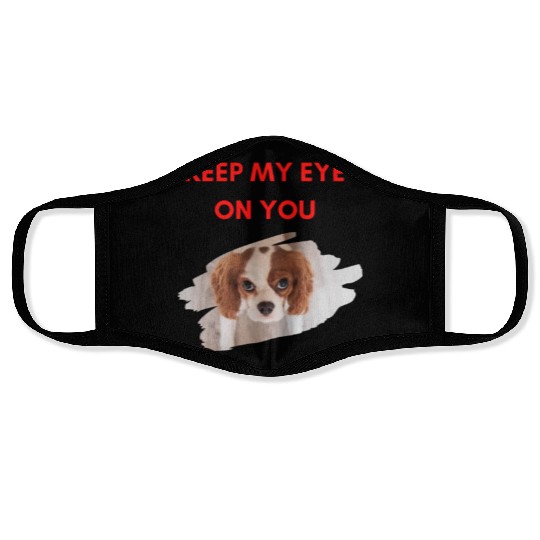 Funny dog, keep my eye on you for dog lovers. Face Masks