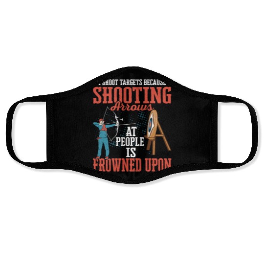 I Shoot Targets Because Shooting Arrows Archery Ar Face Masks