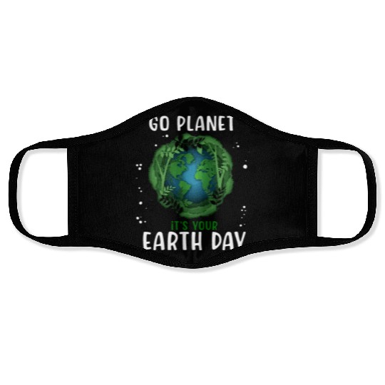 Go Planet It's Your Earth Day Earth Day 2023 Face Masks