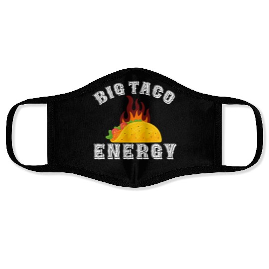 Big Taco Energy Funny Cinco De Mayo Face Masks