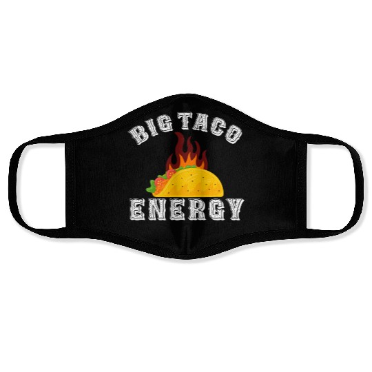 Big Taco Energy Funny Cinco De Mayo Face Masks