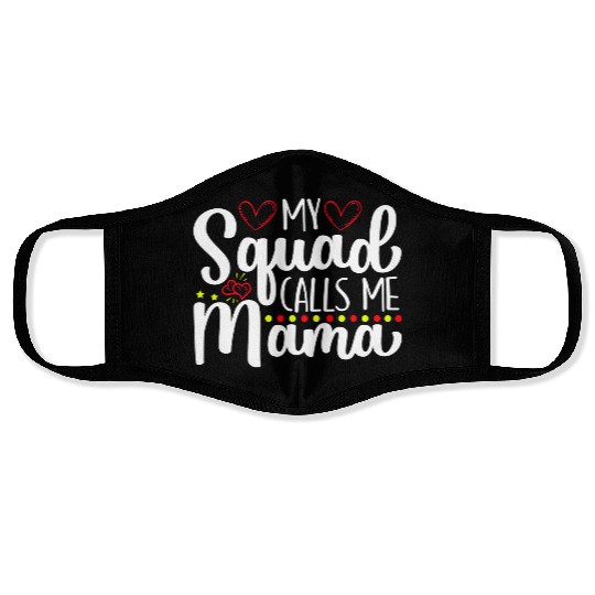 My Squad Calls Me Mama Wonderful Mothers Day Gift Face Masks