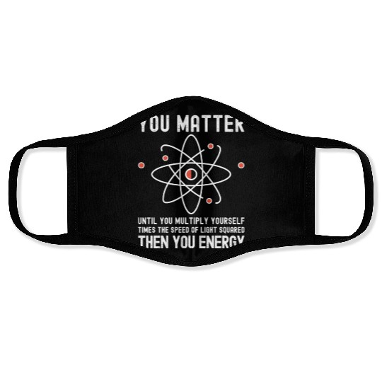 Funny Science, Atom Science, You Matter Energy, Face Masks