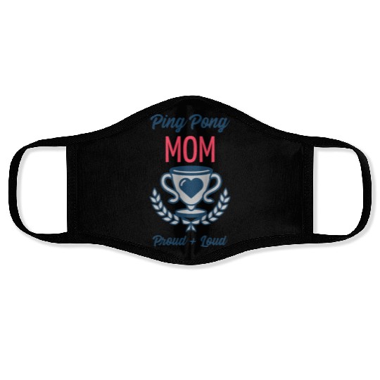 Ping Pong Mom Proud and Loud | Table Tennis Sports Face Masks