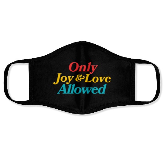 Only Joy & Love Allowed Face Masks