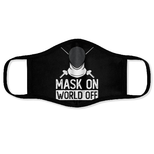 Mask On World Off Fencing Fencer Foil Face Masks