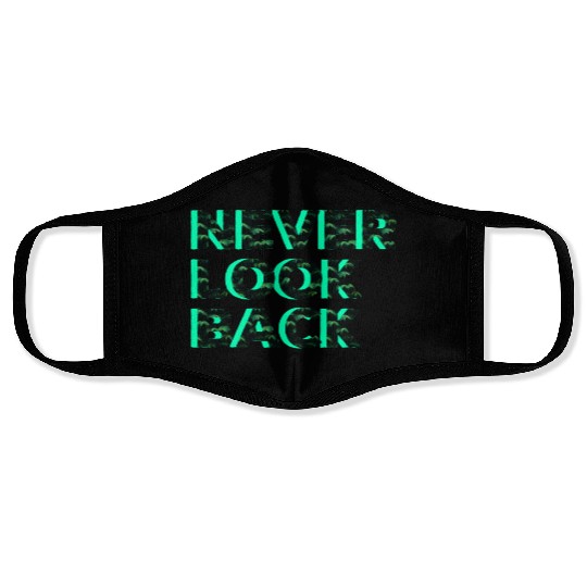 Never Look Back Face Masks