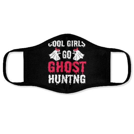 Cool Girls Go Ghost Hunting Face Masks