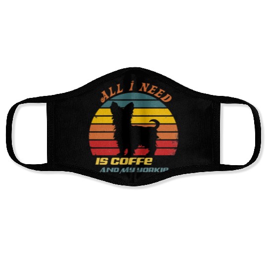 all i need is coffee and my yorkie Face Masks