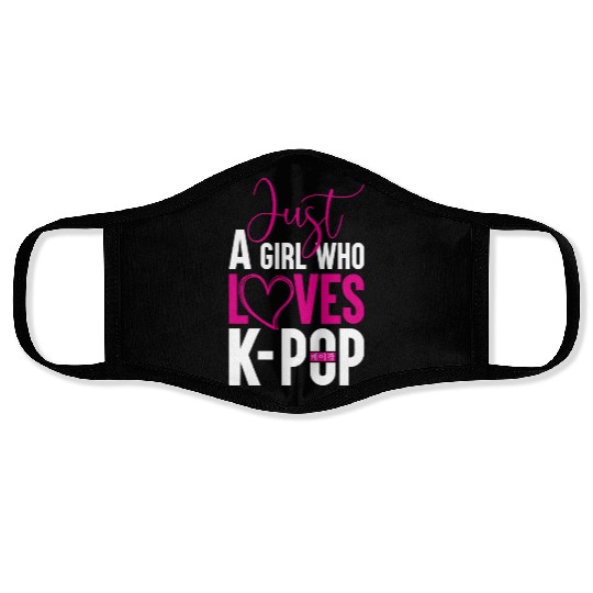 Just A Girl Who Loves K-POP- Funny Women's Face Masks