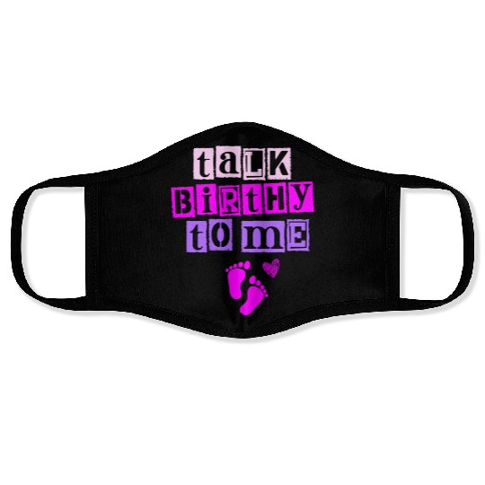Talk Birthy To Me Doula Pregnancy Midwife Face Masks