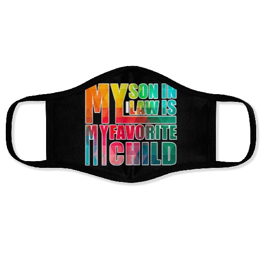 My Son In Law Is My Favorite Child Face Masks