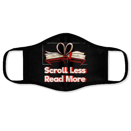 Scroll Less Read More Bookworm Reading Book Lover Face Masks