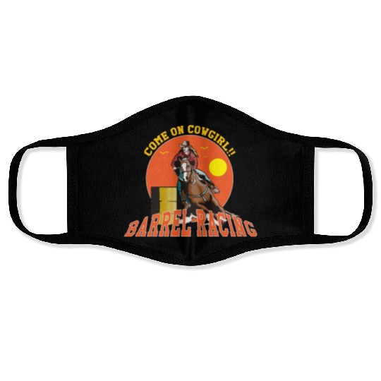 Cowgirl Barrel Racing Sport Come On Cowgirl Art Face Masks