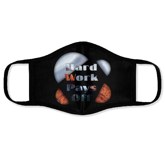 Hard work pays off Face Masks