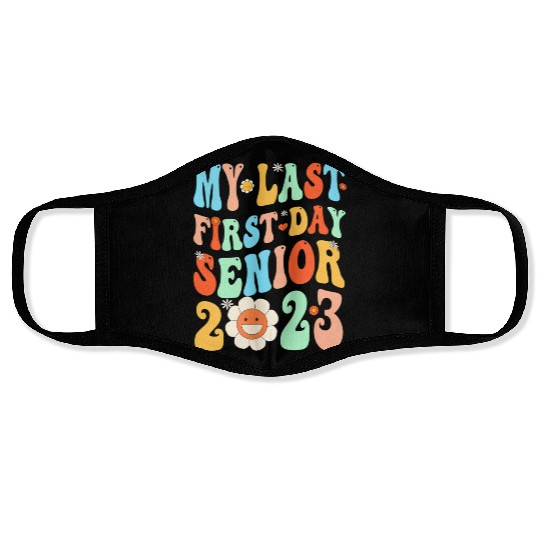 My Last First Day Senior Class Of 2023 Back To Sch Face Masks