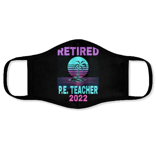 Retired P E Teacher 2022 Beach Retirement Face Masks