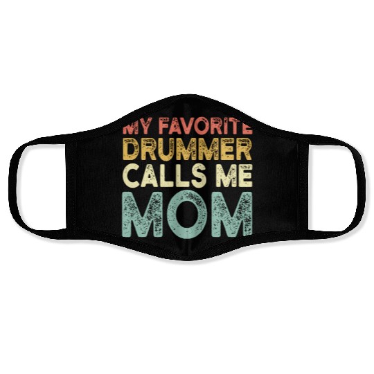 My Favorite Drummer Calls Me Mom Face Masks