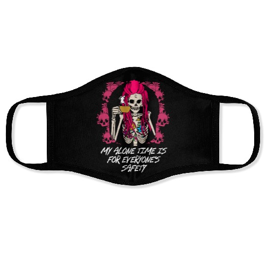 My Alone Time Is for Everyones Safety Sarcastic Fu Face Masks