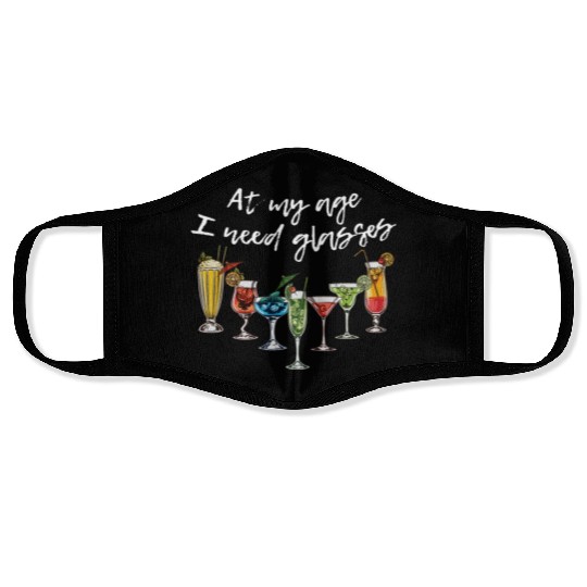 Wine Beer Cocktail At My Age I Need Glasses Face Masks