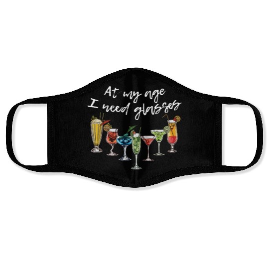 Wine Beer Cocktail At My Age I Need Glasses Face Masks