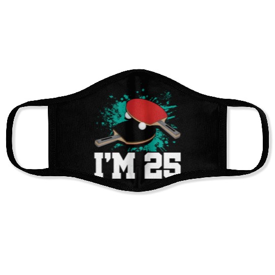 I'm 25 Table Tennis Player Sports Adult 25th Face Masks