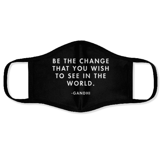 Gandhi Be the Change you Want to See in the World Face Masks