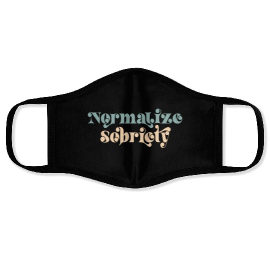 Sober Quote Normalize Sobriety Face Masks