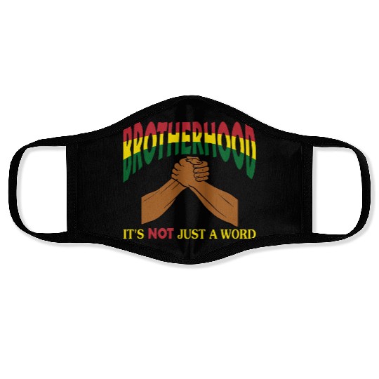 Brotherhood It's Not Just A Word Face Masks