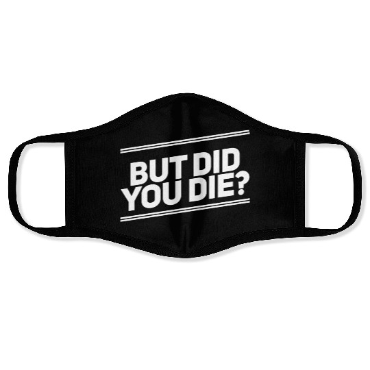 But Did You Die Workout Fitness Gym Face Masks